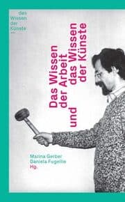 Cover von Das Wissen der Arbeit und das Wissen der Künste