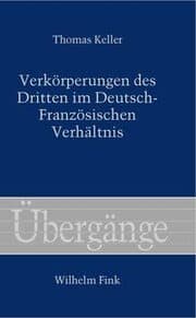 Cover von Verkörperungen des Dritten im Deutsch-Französischen Verhältnis