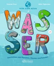 Cover von Wasser - Geschichten zum Planschen, Staunen und Forschen