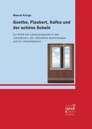 Cover von Goethe, Flaubert, Kafka und der schöne Schein