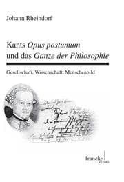 Cover von Kants Opus postumum und das Ganze der Philosophie