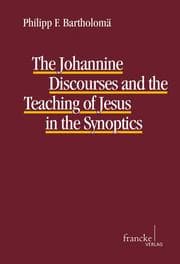 Cover von The Johannine Discourses and the Teaching of Jesus in the Synoptics