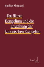 Cover von Das älteste Evangelium und die Entstehung der kanonischen Evangelien