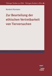 Cover von Zur Beurteilung der ethischen Vertretbarkeit von Tierversuchen