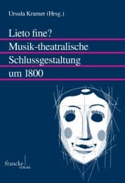 Cover von Lieto fine? Musik-theatralische Schlussgestaltung um 1800
