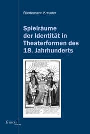 Cover von Spielräume der Identität in Theaterformen des 18. Jahrhunderts