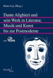 Cover von Dante Alighieri und sein Werk in Literatur, Musik und Kunst bis zur Postmoderne