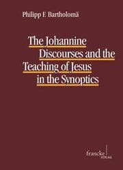 Cover von The Johannine Discourses and the Teaching of Jesus in the Synoptics