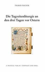 Cover von Die Tagzeitenliturgie an den drei Tagen vor Ostern