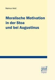 Cover von Moralische Motivation in der Stoa und bei Augustinus