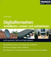 Cover von Digitalfernsehen installieren, nutzen und aufzeichnen