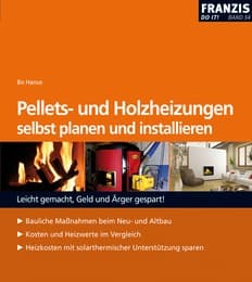 Cover von Pellets- und Holzheizungen selbst planen und installieren