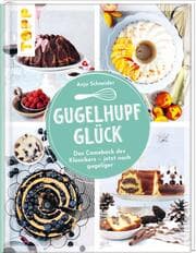 Cover von Gugelhupfglück. Das Comeback des Klassikers - jetzt noch gugeliger
