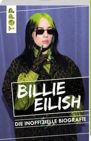 Cover von Billie Eilish - Die inoffizielle Biografie