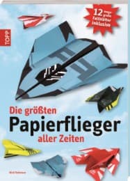 Cover von Die größten Papierflieger aller Zeiten