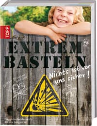 Cover von Extrembasteln - Nichts ist vor uns sicher!