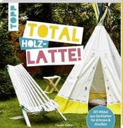 Cover von Total Holz-Latte!