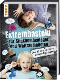 Cover von Extrembasteln für Stinkbombenleger und Weltraumpiloten