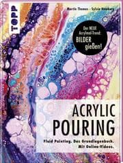 Cover von Acrylic Pouring - Der neue Acrylmal-Trend: BILDER gießen!