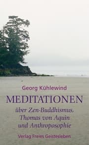 Cover von Meditationen über Zen-Buddhismus, Thomas von Aquin und Anthroposophie