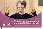 Cover von Wege zu mehr Achtsamkeit und Mitgefühl in der Schule