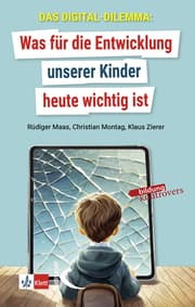 Cover von Das Digital-Dilemma: Was für die Entwicklung unserer Kinder heute wichtig ist