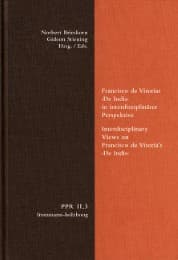 Cover von Francisco de Vitorias De Indis in interdisziplinärer Perspektive. Interdisciplinary Views on Francisco de Vitoria's De Indis