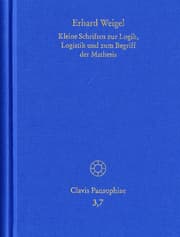Cover von Erhard Weigel: Werke VII: Kleine Schriften zur Logik, Logistik und zum Begriff der Mathesis