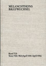 Cover von Textedition. Band T 25: Texte 7455-7802 (April 1555-April 1556)