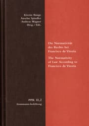 Cover von Die Normativität des Rechts bei Francisco de Vitoria. The Normativity of Law According to Francisco de Vitoria