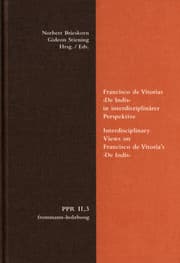Cover von Francisco de Vitorias >De Indis< in interdisziplinärer Perspektive. Interdisciplinary Views on Francisco de Vitoria's >De Indis<