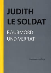 Cover von Judith Le Soldat: Werkausgabe / Band 3: Raubmord und Verrat