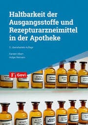 Cover von Haltbarkeit der Ausgangsstoffe und Rezepturarzneimittel in der Apotheke