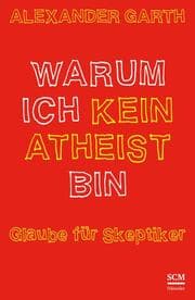 Cover von Warum ich kein Atheist bin