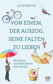 Cover von Von einem, der auszog, seine Falten zu lieben