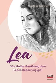 Cover von Lea - Wie Gottes Erwählung dem Leben Bedeutung gibt