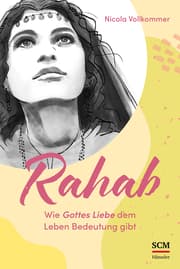 Cover von Rahab - Wie Gottes Liebe dem Leben Bedeutung gibt