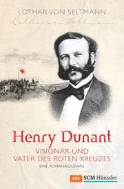 Cover von Henry Dunant - Visionär und Vater des Roten Kreuzes