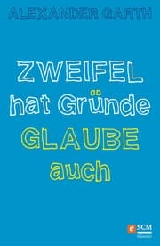 Cover von Zweifel hat Gründe - Glaube auch