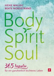 Cover von Body, Spirit, Soul - 365 Impulse für ein ganzheitlich leichteres Leben