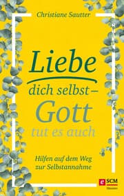 Cover von Liebe dich selbst - Gott tut es auch