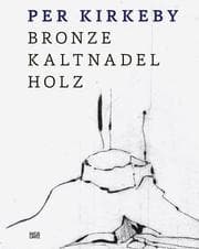 Cover von Per Kirkeby - Kaltnadel, Bronze, Holz