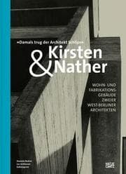 Cover von Kirsten & Nather -Wohn- und Fabrikationsgebäude zweier West-Berliner Architekten