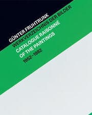 Cover von Günter Fruhtrunk Werkverzeichnis der Bilder - Catalogue Raisonné of the Paintings 1952-1982