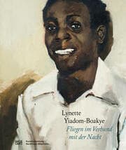 Cover von Lynette Yiadom-Boakye - Fly In League With The Night
