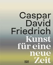 Cover von Caspar David Friedrich - Kunst für eine neue Zeit