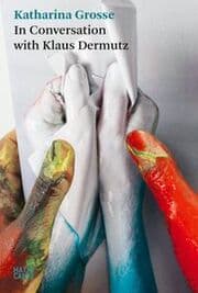 Cover von Katharina Grosse. In Conversation with Klaus Dermutz