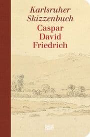 Cover von Caspar David Friedrich. Karlsruher Skizzenbuch
