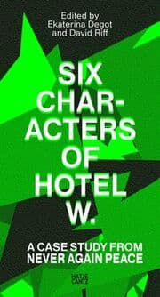 Cover von Six Characters of Hotel W.: A Case Study from Never Again Peace