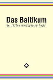 Cover von Das Baltikum - Geschichte einer europäischen Region 1-3